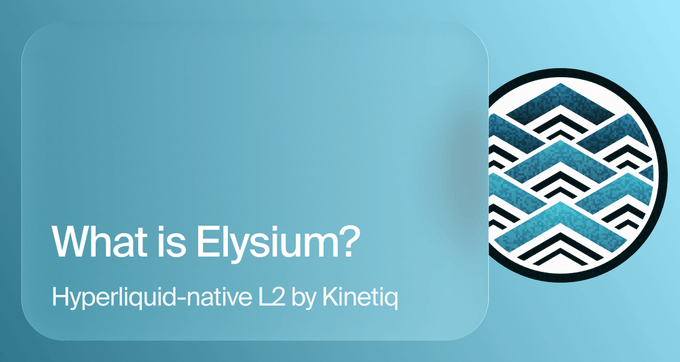 A title card asking 'What is Elysium?' with the subtitle 'Hyperliquid-native L2 by Kineticq' displayed alongside a circular logo featuring blue and black chevron patterns.