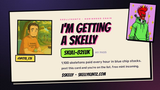An animated graphic reading 'I'M GETTING A SKELLY' with 'SKULL-82EUK MY PASS', alongside text 'SKELLYKUNTZ • ROBINHOOD CHAIN', '@POTU_ETH', and details mentioning '1,100 skeletons paid every hour in blue chip stocks'.