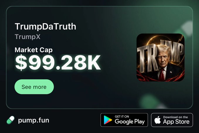 A promotional banner for TrumpDaTruth (TrumpX) on pump.fun showing a market cap of $99.28K with a cartoon image of Donald Trump, available on Google Play and the App Store.