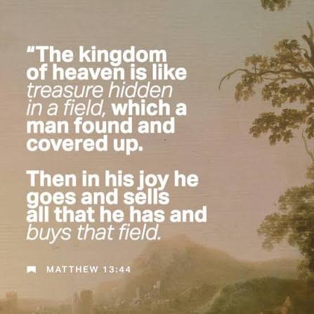 Quote card displaying Matthew 13:44: 'The kingdom of heaven is like treasure hidden in a field, which a man found and covered up. Then in his joy he goes and sells all that he has and buys that field.'