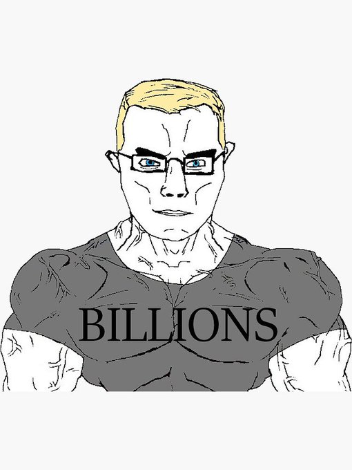 A Wojak-style drawing of a muscular, blond-haired man with glasses wearing a tight grey shirt, with the word "BILLIONS" printed across his chest.