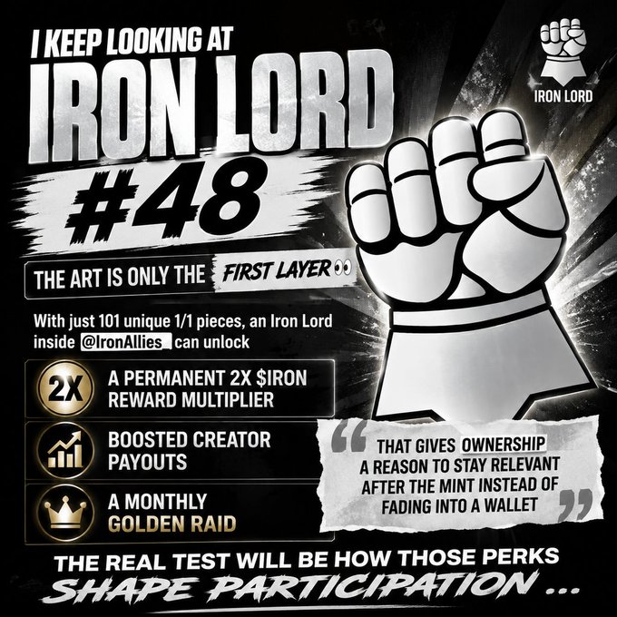 A promotional graphic for "Iron Lord #48" featuring a large white fist illustration and the Iron Lord logo, highlighting that with 101 unique 1/1 pieces, owners in @IronAllies_ can unlock a permanent 2x $IRON reward multiplier, boosted creator payouts, and a monthly Golden Raid, concluding that "the real test will be how those perks shape participation."