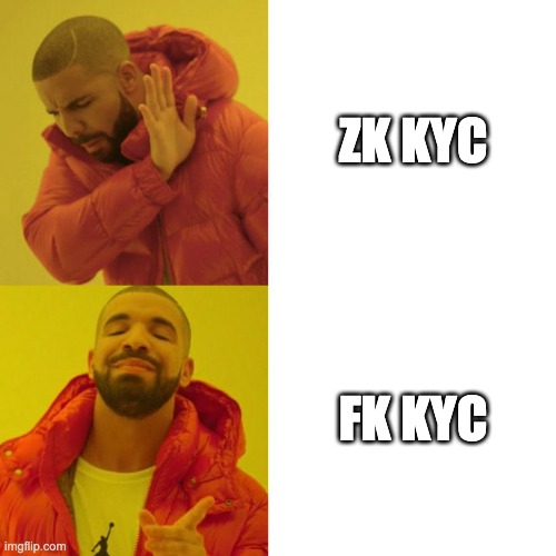 A Drake-style meme where he rejects 'ZK KYC' but approves 'FK KYC.'