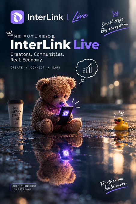 A promotional advertisement for "InterLink Live" featuring a teddy bear holding a smartphone on a wet street, with text "THE FUTURE OF InterLink Live", "Creators. Communities. Real Economy.", "Small steps. Big ecosystem.", and "Together we build more."