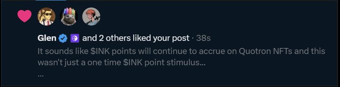 A social media notification showing that 'Glen and 2 others liked your post,' with the caption reading, 'It sounds like $INK points will continue to accrue on Quotron NFTs and this wasn't just a one time $INK point stimulus...'
