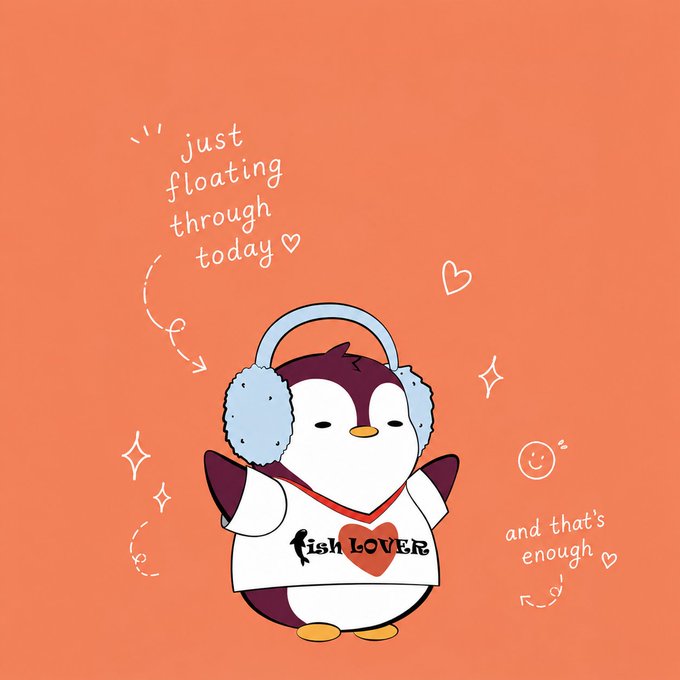 A cute cartoon penguin wearing fluffy earmuffs and a "Fish Lover" shirt with a heart on it stands against a coral background, surrounded by sparkles, a small smiley face, hearts, and the handwritten text "just floating through today ♡" and "and that's enough ♡."

The image perfectly captures the post's message of good vibes and positivity, as the penguin's relaxed, content expression and the self-care messaging ("just floating through today... and that's enough") embody an uplifting, low-pressure affirmation that aligns with the wholesome Pudgy Penguins brand.