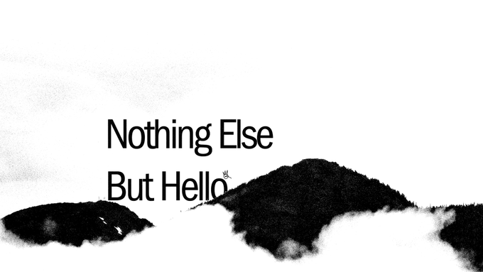 The image features a monochrome poster with a black and white photo of mountains, accompanied by the text "Nothing Else But Hello" written in bold letters above the photo. The poster also includes a link to a website called "@TransientLabs", which is likely related to the collection or post it represents.