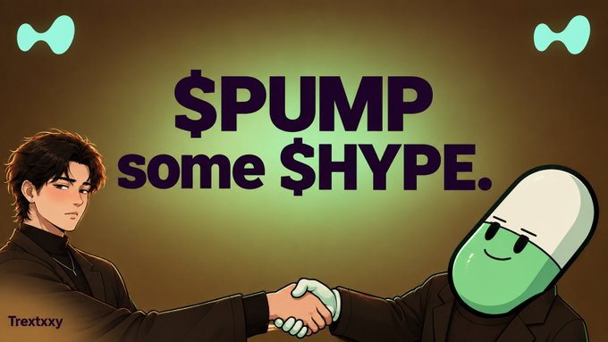 An illustrated promotional graphic with the text '$PUMP some $HYPE' showing an anime-style character shaking hands with a green pill capsule mascot, signed 'Trextxxy'.