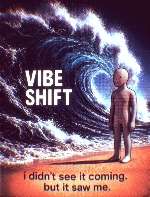 A surreal image showing a 3D humanoid figure standing before a massive ocean wave, with bold text 'VIBE SHIFT' and the caption 'i didn't see it coming. but it saw me.'