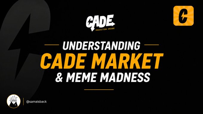 Title slide reading 'UNDERSTANDING CADE MARKET & MEME MADNESS' with a 'CADE PREDICTION ARCADE' logo and '@samaisback' handle.