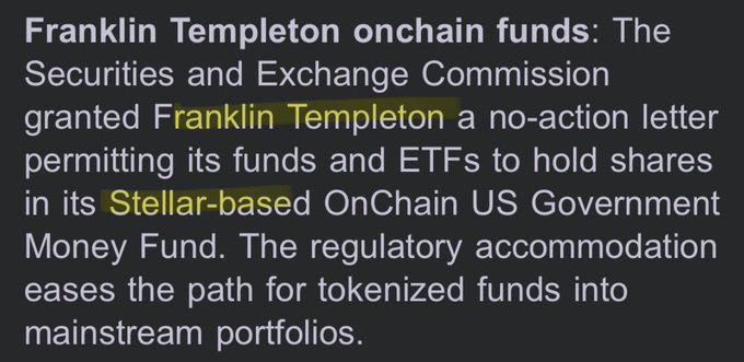 The image shows a text excerpt about Franklin Templeton receiving an SEC no-action letter allowing its funds and ETFs to hold shares in its Stellar-based OnChain US Government Money Fund, easing the path for tokenized funds into mainstream portfolios. This aligns with the post about XLM (Stellar Lumens) and Franklin Templeton, highlighting the regulatory milestone supporting Stellar-based tokenized assets.