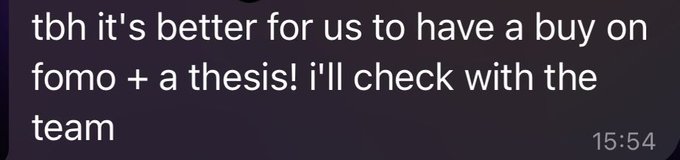 A text message screenshot timestamped 15:54 reading: 'tbh it's better for us to have a buy on fomo + a thesis! i'll check with the team'.