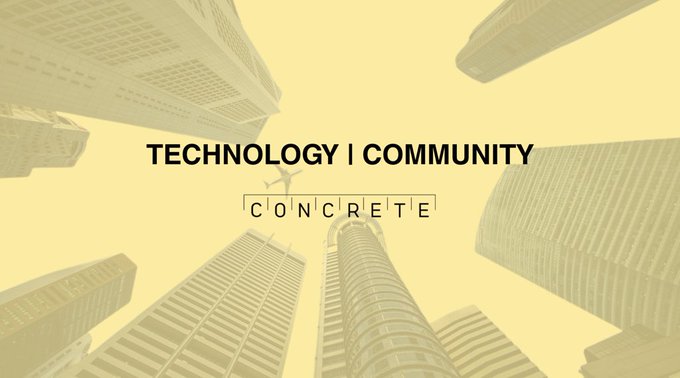A low-angle shot of skyscrapers reaching toward the sky, overlaid with the text "TECHNOLOGY | COMMUNITY | CONCRETE." The towering perspective and bold tagline visually reinforce the post's message about Concrete's multi-faceted approach to creating value through technology and community-driven opportunities.