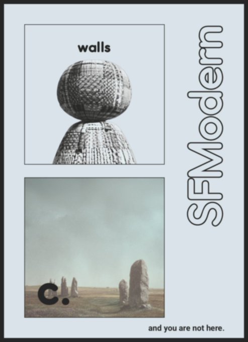 A moody collage featuring the text "SFMODERN", a black-and-white image of stacked patterned spheres labeled "walls", and a color photograph of a misty landscape with standing stones labeled "and you are not here."