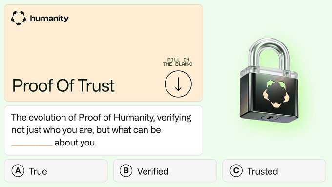 The image shows a "Proof of Trust" fill-in-the-blank prompt from Humanity, featuring a 3D padlock graphic and three answer choices: A) True, B) Verified, and C) Trusted. The accompanying post invites viewers to pick which option best completes the sentence "verifying not just who you are, but what can be ____ about you."