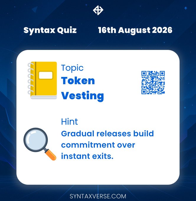 A dark blue promotional graphic for a Syntax Quiz dated 16th August 2026, featuring a yellow notebook icon, magnifying glass, and QR code alongside the topic "Token Vesting" and hint "Gradual releases build commitment over instant exits," promoting Syntaxverse.com.
