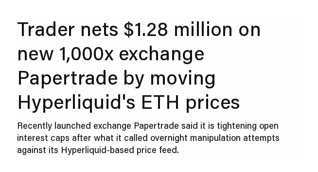 A news headline reads: "Trader nets $1.28 million on new 1,000x exchange Papertrade by moving Hyperliquid's ETH prices," with a subheading explaining that Papertrade is tightening open interest caps after alleged overnight manipulation of its Hyperliquid-based price feed.