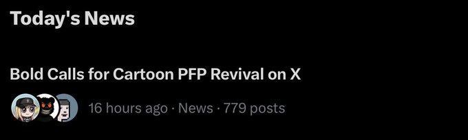 A dark-themed news feed showing 'Today's News' with a headline 'Bold Calls for Cartoon PFP Revival on X', posted 16 hours ago with 779 posts.