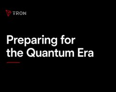 A promotional graphic features the TRON logo and the text 'Preparing for the Quantum Era' in white against a black background.