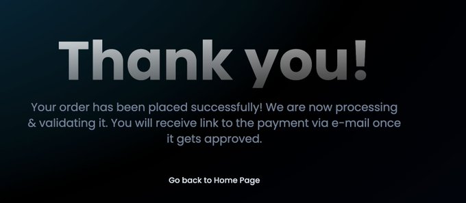 A dark-themed confirmation screen displays "Thank you!" in large bold text, followed by a message stating the order was placed successfully and a payment link will be emailed once approved. At the bottom, a "Go back to Home Page" link is visible, aligning with the "dex paid" context as a post-transaction acknowledgment screen for a decentralized exchange payment.