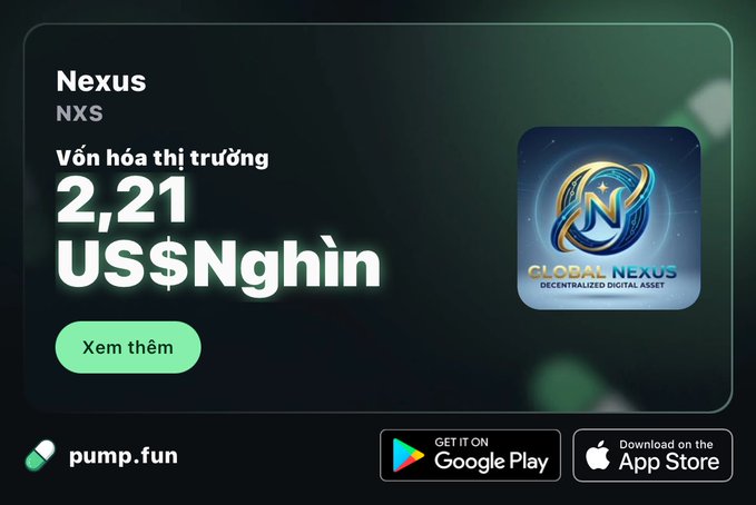 A promotional graphic for 'Nexus (NXS)' with a market cap of '2,21 US$Nghìn', featuring the Global Nexus logo and download links for pump.fun, Google Play, and the App Store.