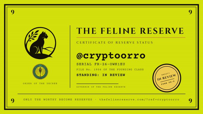 A 'Certificate of Reserve Status' from 'The Feline Reserve' issued to @cryptoorro (Serial FR-26-0WK1EU), with status marked 'IN REVIEW' and tagged File No. 1956 of the Founding Class.