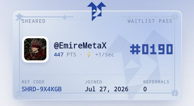 A digital waitlist pass card from Sheared for user '@EmireMetaX' (#0190), showing 447 points earned at a rate of +1/sec. The card includes a join date of July 27, 2026, and a referral code 'SHRD-9X4KGGB'.