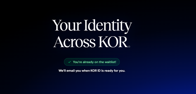 A dark screen with white text reading 'Your Identity Across KOR' and a green checkmark button stating 'You're already on the waitlist! We'll email you when KOR ID is ready for you.'