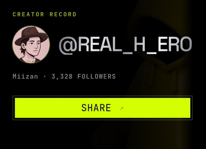 A 'Creator Record' profile page for @REAL_H_ERO from Miizan with 3,328 followers, featuring an illustrated avatar of a person in a hat and a bright yellow 'SHARE' button.