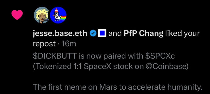 A Twitter/X notification showing 'jesse.base.eth' and 'PfP Chang' liked a repost, stating '$DICKBUTT is now paired with $SPCXc (Tokenized 1:1 SpaceX stock on @Coinbase)' with the tagline 'The first meme on Mars to accelerate humanity.'