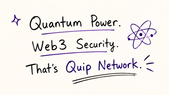 Handwritten text in purple and black reading 'Quantum Power. Web3 Security. That's Quip Network.' with an atom icon and a sparkle drawing.