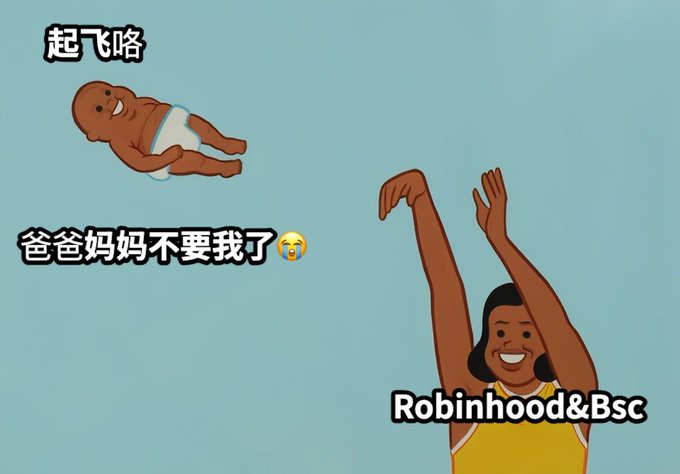 A cartoon meme showing a baby flying through the air toward a woman with raised arms; Chinese text reads '起飞咯' (Taking off!) and '爸爸妈妈不要我了😭' (Mom and Dad don't want me anymore 😭), with 'Robinhood&Bsc' labeled near the woman.