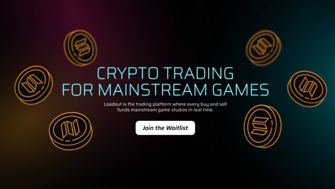 A dark promotional graphic with text 'CRYPTO TRADING FOR MAINSTREAM GAMES', describing 'Loadout' as a trading platform, featuring coin icons and a 'Join the Waitlist' button.