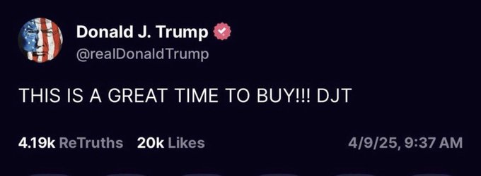 A screenshot of a post from Donald J. Trump's verified Truth Social account (@realDonaldTrump) dated 4/9/25 at 9:37 AM, reading "THIS IS A GREAT TIME TO BUY!!! DJT" with 4.19k ReTruths and 20k likes. The post directly supports the accompanying commentary highlighting Trump's bullish endorsement of the DJT ticker.