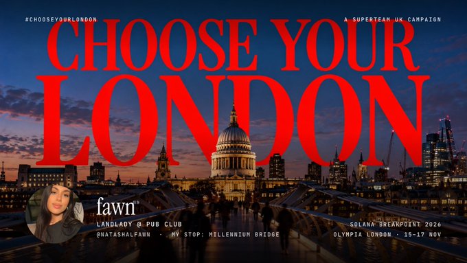 A London skyline at dusk featuring St. Paul's Cathedral and the Millennium Bridge, overlaid with bold red "CHOOSE YOUR LONDON" text for the Superteam UK campaign promoting Solana Breakpoint (15-17 Nov, Olympia London), with Fawn identifying the Millennium Bridge as her chosen stop. The image visually illustrates the post's mention of selecting the Millennium Bridge as her favorite London spot for the Breakpoint event.