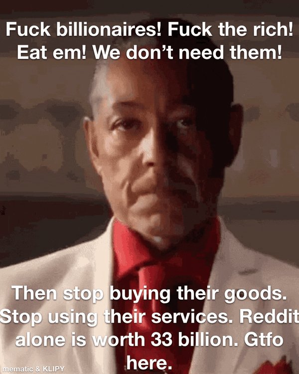The image features an older man wearing a white suit, red tie, and red scarf with his face turned towards the camera. The caption of the image reads "FUCK Billionaires! Eat em' we don't need them!: When stop buying their goods. Stop using their services. Reddit alone is worth 33 billion, GTTO here." This message seems to be a commentary on the current economic climate and the rise of cryptocurrency.