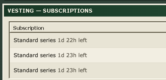 A simple interface screen titled 'VESTING - SUBSCRIPTIONS' lists three identical entries: 'Standard series 1d 22h left' and 'Standard series 1d 23h left'.