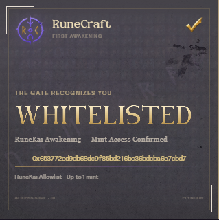 A 'RuneCraft - FIRST AWENING' certificate declaring 'THE GATE RECOGNIZES YOU - WHITELISTED' with a wallet address and 'RuneKai Allowance - Up to 1 mint'.