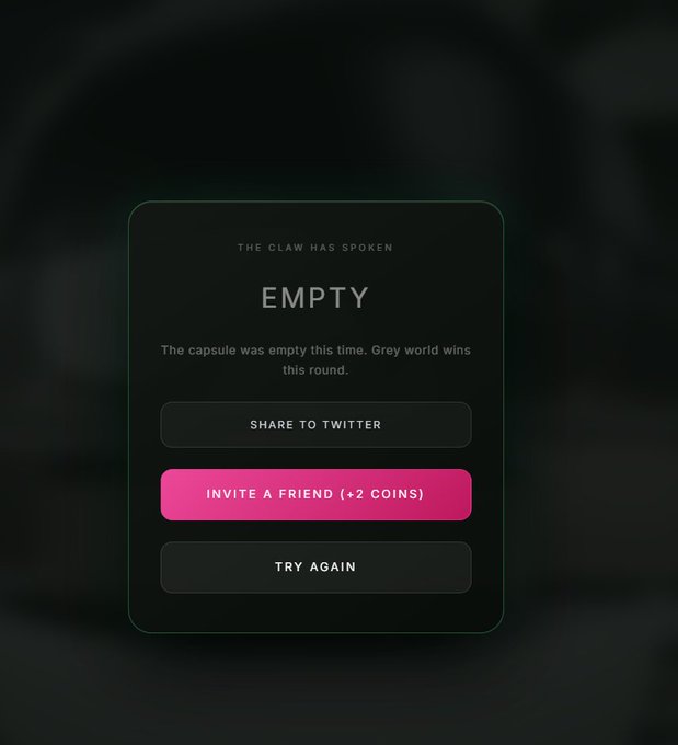 A dark-themed mobile app screen displaying "THE CLAW HAS SPOKEN - EMPTY" with a message that the capsule was empty and the grey world wins, featuring options to share to Twitter, invite a friend for coins, or try again.