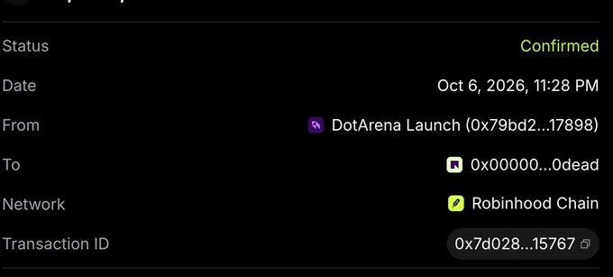 A dark-mode transaction confirmation screen showing Status 'Confirmed', Date 'Oct 6, 2026, 11:28 PM', From 'DotArena Launch (0x79bd2...17898)', To '0x00000...0dead', Network 'Robinhood Chain', and Transaction ID '0x7d028...15767'.