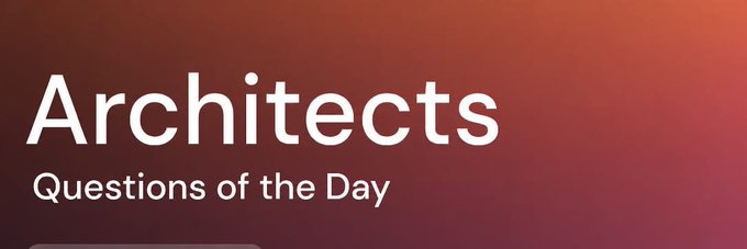 A gradient orange-red background with white text reading "Architects" in large bold font and "Questions of the Day" beneath it, serving as a title card for the daily discussion prompt about Arc's Subsecond Finality and Deterministic Finality.