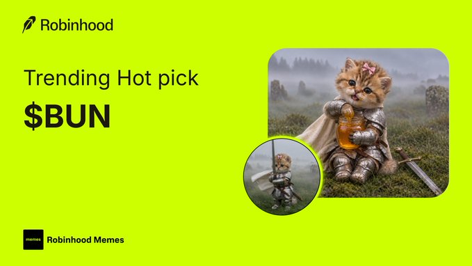 A Robinhood Memes promotional graphic featuring 'Trending Hot pick $BUN' with an image of a kitten dressed as a knight holding an orange drink.