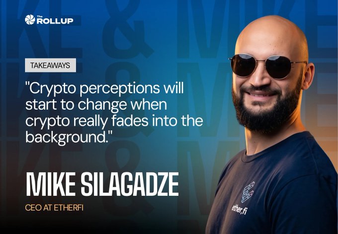 Mike Silagadze, CEO of ether.fi, is featured in a graphic from "The Rollup" highlighting his quote: "Crypto perceptions will start to change when crypto really fades into the background"—a statement that complements the post's thesis about crypto achieving mass adoption when users unknowingly interact with it through everyday tools like stablecoins.