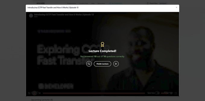 An Encode platform screen showing "Lecture Completed!" with a notification that the user answered 10 out of 10 questions correctly, overlaid on a lecture titled "Introducing CCTP Fast Transfer and How It Works | Episode 13."