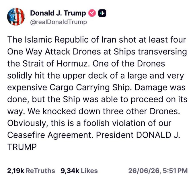 A Truth Social post from Donald J. Trump (@realDonaldTrump) dated 26/06/26 claiming Iran launched four one-way attack drones at cargo ships in the Strait of Hormuz, with one striking a ship's deck before U.S. forces shot down three others, which the post frames as a ceasefire violation. The accompanying caption "HERE WE GO AGAIN… VOLATILITY IS BACK" ties the alleged Iranian attack to renewed geopolitical risk, suggesting this escalation would rattle markets.