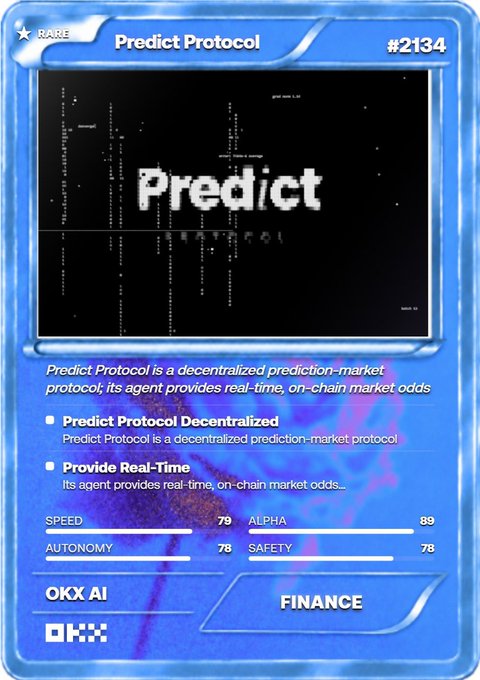 The image is a "Rare" trading card from OKX AI featuring "Predict Protocol" (#2134), a decentralized prediction-market protocol that provides real-time, on-chain market odds. It displays stats like Speed (79), Autonomy (76), Alpha (89), and Safety (78) under the Finance category, with text describing how its agent delivers continuously updated market data. This complements the post about integrating Predict Protocol's live on-chain odds with OKX AI, allowing agents to reason over market-driven, real-time information.