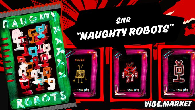 A colorful, stylized digital graphic features text reading '$NR' and 'NAUGHTY ROBOTS' alongside images of trading cards labeled 'NAUGHTY ROBOTS' and various robot characters, with 'VIBE.MARKET' written in the bottom right corner.