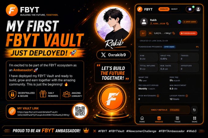 The image is a promotional graphic announcing "MY FIRST FBYT VAULT JUST DEPLOYED!" by user Rakib (Oxrakib9), featuring the FBYT (Building the Future, Together) platform interface with vault statistics showing 0% PnL, 0 USD total inflows, and 0 trades, along with a QR code linking to the vault details page. This visually reinforces the post's announcement about deploying a vault on FBYT by showcasing the platform's clean dashboard and emphasizing the ambassador's excitement about the smooth setup process.