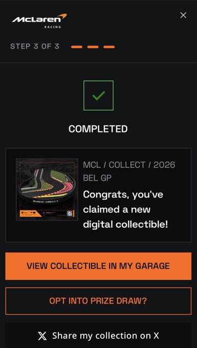 A McLaren Racing mobile app screen showing 'STEP 3 OF 3' completed with a 'MCL / COLLECT / 2026 BEL GP' digital collectible, offering options to 'VIEW COLLECTIBLE IN MY GARAGE,' 'OPT INTO PRIZE DRAW?', and 'Share my collection on X.'