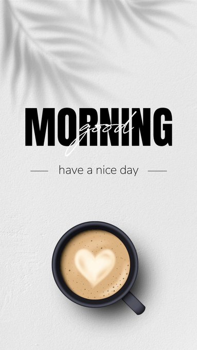 A minimalist greeting graphic with a palm leaf shadow, bold 'MORNING' text with cursive 'good' overlay, the phrase 'have a nice day,' and a top-down view of a coffee cup featuring heart latte art.
